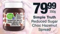 Checkers Simple Truth Reduced Sugar Choc Hazelnut offer