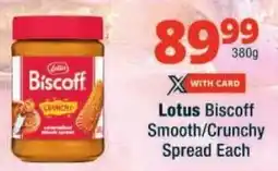Checkers Lotus Biscoff Smooth/ Crunchy Spread offer