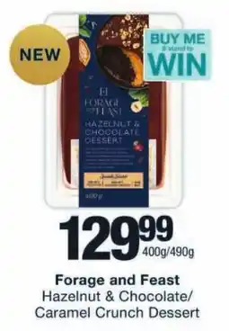 Checkers Forage and Feast Hazelnut & Chocolate/ Caramel Crunch Dessert offer
