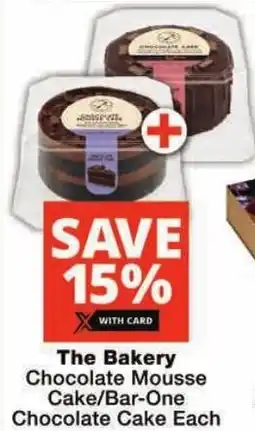 Checkers The Bakery Chocolate Mousse Cake/ Bar-One Chocolate Cake offer