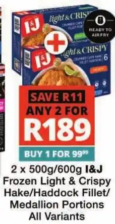 Checkers I&J Frozen Light & Crispy Hake/ Haddock Fillet/ Medallion Portions All Variants offer