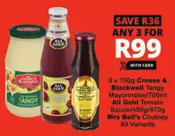Checkers Crosse & Blackwell Tangy Mayonnaise/ All Gold Tomato Sauce/ Mrs Ball's Chutney All Variants offer