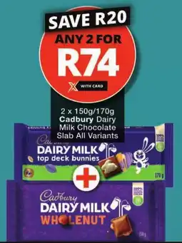 Checkers Cadbury Dairy Milk Chocolate Slab All Variants offer