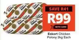Checkers Eskort Chicken Polony 2kg Each offer