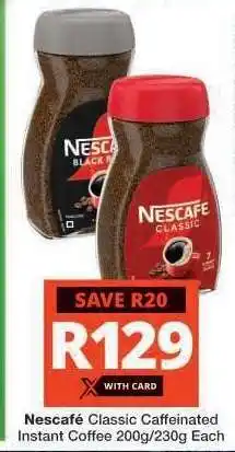 Checkers Nescafé Classic Caffeinated Instant Coffee 200g/230g offer