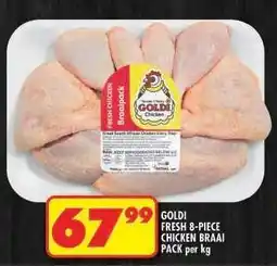 Shoprite GOLDI FRESH 8 PIECE CHICKEN BRAAI PACK per kg offer
