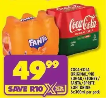 Shoprite COCA-COLA ORIGINAL/NO SUGAR/STONEY/FANTA/SPRITE SOFT DRINK 6x300ml per pack offer