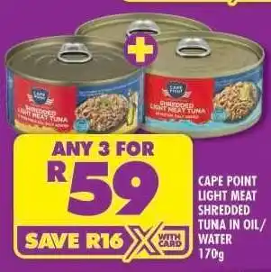 Shoprite CAPE POINT LIGHT MEAT SHREDDED TUNA IN OIL/WATER 170g offer
