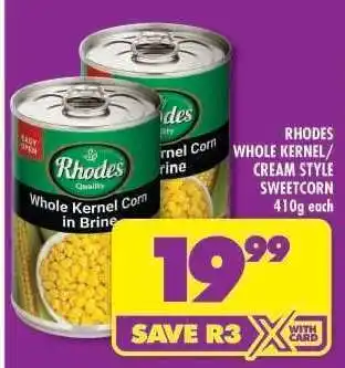 Shoprite RHODES WHOLE KERNEL/CREAM STYLE SWEETCORN 410g each offer