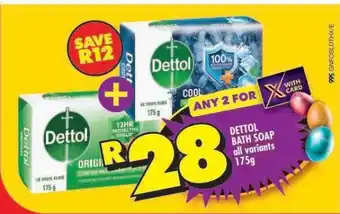 Shoprite DETTOL BATH SOAP all variants 175g offer