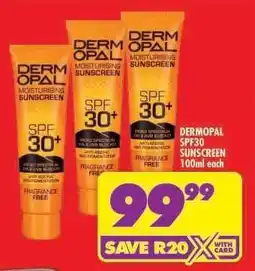 Shoprite DERMOPAL SPF30 SUNSCREEN 100ml each offer