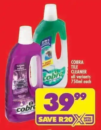 Shoprite COBRA TILE CLEANER all variants 750ml each offer