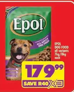 Shoprite EPOL DOG FOOD all variants 7kg/8kg each offer