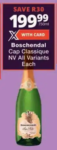 Checkers Boschendal Cap Classique NV All Variants offer