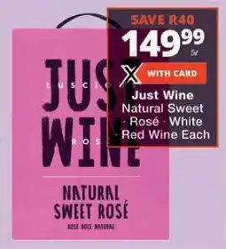 Checkers Just Wine Natural Sweet/ Rosé/ White/ Red Wine offer