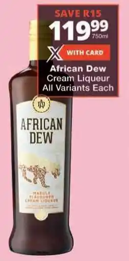 Checkers African Dew Cream Liqueur All Variants offer