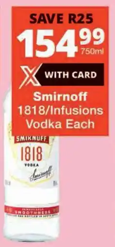 Checkers Smirnoff 1818/ Infusions Vodka offer