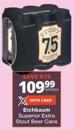 Checkers Eichbaum Superior Extra Stout Beer Cans offer