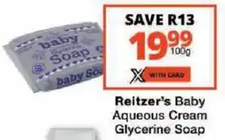 Checkers Reitzer's Baby Aqueous Cream Glycerine Soap offer