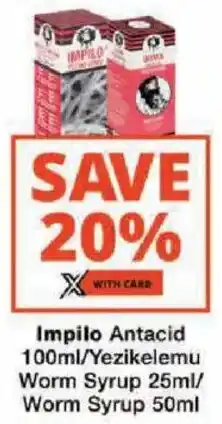 Checkers Impilo Antacid/ Yezikelemu Worm Syrup/ Worm Syrup offer