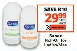 Checkers Sanex Roll-On for Ladies/ Men offer