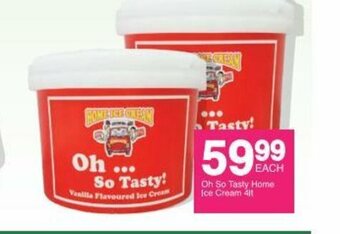 Save Oh So Tasty Home Ice Cream 4lt offer