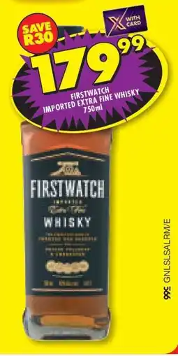 Shoprite FIRSTWATCH IMPORTED EXTRA FINE WHISKY 750ml offer