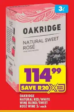 Shoprite OAKRIDGE NATURAL RED/WHITE WINE BLEND/SWEET ROSÉ WINE 3ℓ offer
