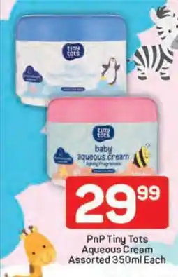 Pick n Pay PnP Tiny Tots Aqueous Cream Assorted 350ml Each offer