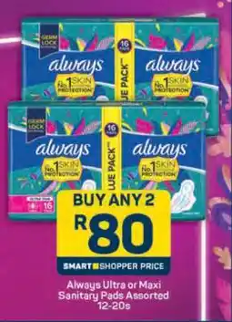 Pick n Pay Always Ultra or Maxi Sanitary Pads Assorted 12-20s offer