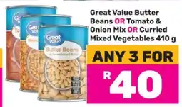 Game Great Value Butter Beans OR Tomato & Onion Mix OR Curried Mixed Vegetables 410 g offer