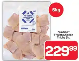 Pick n Pay Hypermarket no name Frozen Chicken Thighs 5kg offer