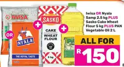 Game Iwisa OR Nyala Samp 2.5 kg PLUS Sasko Cake Wheat Flour 5 kg PLUS PAN Vegetable Oil 2 L offer