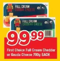 OK Grocer First Choice Full Cream Cheddar or Gouda Cheese offer