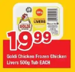 OK Grocer Goldi Chicken Frozen Chicken Livers Tub offer