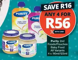 Checkers Purity 2nd Foods/ Pouches Baby Food All Variants offer