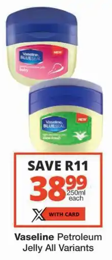 Checkers Vaseline Petroleum Jelly All Variants offer
