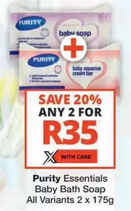 Checkers Purity Essentials Baby Bath Soap All Variants offer