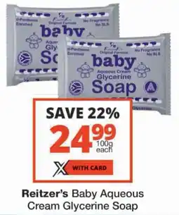 Checkers Reitzer's Baby Aqueous Cream Glycerine Soap offer