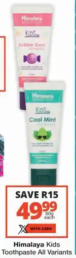 Checkers Himalaya Kids Toothpaste All Variants offer