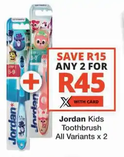 Checkers Jordan Kids Toothbrush All Variants offer