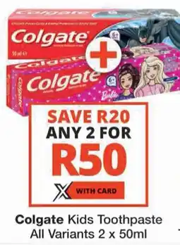 Checkers Colgate Kids Toothpaste All Variants offer