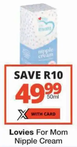 Checkers Lovies For Mom Nipple Cream offer