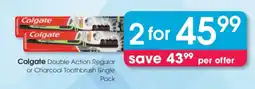 Clicks Colgate Double Action Regular or Charcoal Toothbrush Single Pack offer