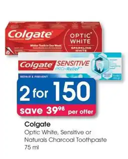 Clicks Colgate Optic White, Sensitive or Naturals Charcoal Toothpaste 75 ml offer
