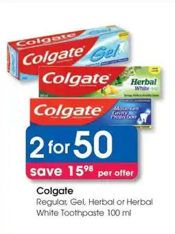 Clicks Colgate Regular, Gel, Herbal or Herbal White Toothpaste 100 ml offer