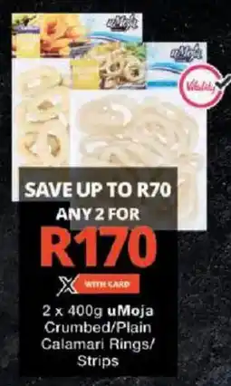 Checkers uMoja Crumbed/ Plain Calamari Rings/ Strips offer
