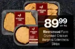 Checkers Riversmead Farm Crumbed Chicken Burgers/ Schnitzels/ Strips offer