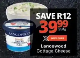 Checkers Lancewood Cottage Cheese offer