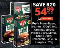 Checkers Fry's Plant-Based Sizzlers/ Original/ Spiced Pieces/ Mince/ Strips/ Smash/ No-Chick'n Burgers offer